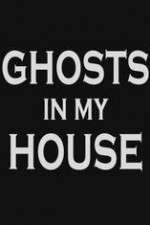 Watch Ghosts in My House Sockshare
