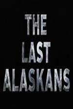 Watch The Last Alaskans Sockshare