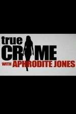 Watch True Crime with Aphrodite Jones Sockshare