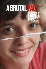 Watch Pacto Brutal: O Assassinato de Daniella Perez Sockshare