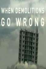 Watch When Demolitions Go Wrong Sockshare