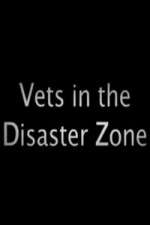Watch Vets In The Disaster Zone Sockshare