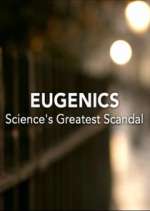 Watch Eugenics: Science's Greatest Scandal Sockshare