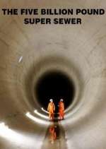 Watch The Five Billion Pound Super Sewer Sockshare