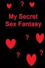 Watch My Secret Sex Fantasy Sockshare
