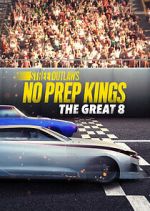 Watch Street Outlaws: No Prep Kings: The Great 8 Sockshare