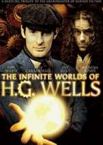Watch The Infinite Worlds of H.G. Wells Sockshare