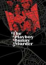 Watch The Playboy Bunny Murder Sockshare