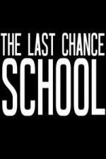 Watch The Last Chance School Sockshare