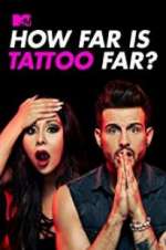 Watch How Far Is Tattoo Far? Sockshare