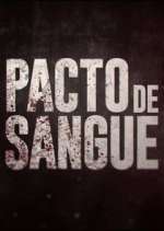 Watch Pacto de Sangue Sockshare