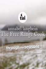 Watch Annabel Langbein The Free Range Cook: Through the Seasons Sockshare