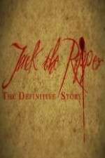 Watch Jack the Ripper: The Definitive Story Sockshare