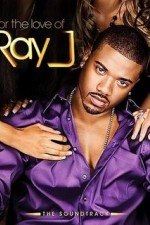 Watch For the Love of Ray J Sockshare