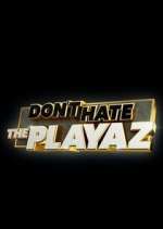 Watch Don't Hate the Playaz Sockshare