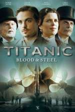 Watch Titanic Blood and Steel Sockshare