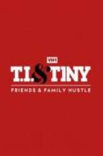 Watch T.I. & Tiny: Friends & Family Hustle Sockshare