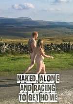 Watch Naked, Alone and Racing to Get Home Sockshare