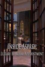 Watch Inside Asprey Luxury by Royal Appointment Sockshare