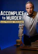Watch Accomplice to Murder with Vinnie Politan Sockshare