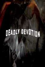 Watch Deadly Devotion Sockshare