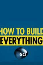 Watch How to Build... Everything Sockshare