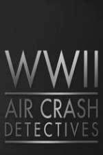 Watch World War II Air Crash Detectives Sockshare