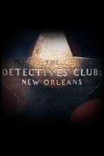 Watch The Detectives Club: New Orleans Sockshare