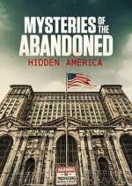Watch Mysteries of the Abandoned: Hidden America Sockshare