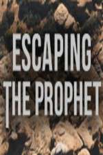 Watch Escaping The Prophet Sockshare