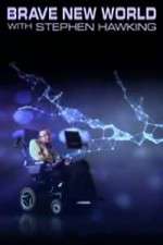 Watch Brave New World With Stephen Hawking Sockshare