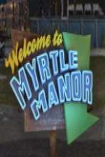 Watch Welcome to Myrtle Manor Sockshare