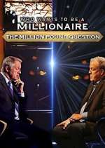 Watch Who Wants to Be a Millionaire: The Million Pound Question Sockshare