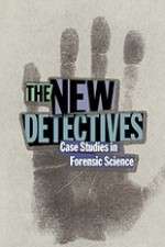 Watch The New Detectives Case Studies in Forensic Science Sockshare