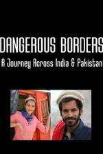 Watch Dangerous Borders: A Journey across India & Pakistan Sockshare
