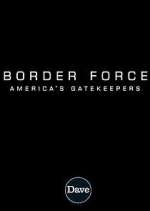 Watch Border Force: America's Gatekeepers Sockshare