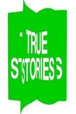 Watch True Stories Sockshare
