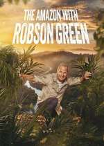 Watch Into the Amazon with Robson Green Sockshare