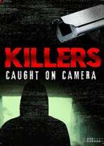 Watch Killers: Caught on Camera Sockshare
