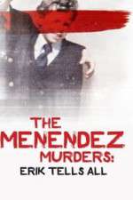 Watch The Menendez Murders: Erik Tells All Sockshare