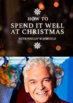 Watch How to Spend It Well at Christmas with Phillip Schofield Sockshare