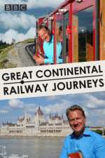 Watch Great Continental Railway Journeys Sockshare