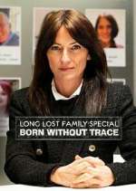 Watch Long Lost Family: Born Without Trace Sockshare