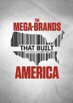 Watch The Mega-Brands That Built America Sockshare