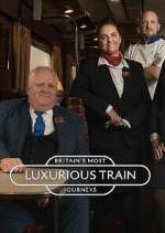 Watch Britain's Most Luxurious Train Journeys Sockshare