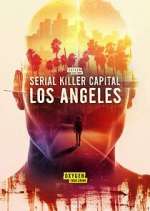 Watch Serial Killer Capital: Los Angeles Sockshare