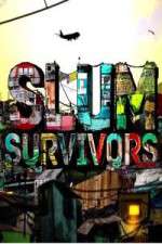 Watch Slum Survivors Sockshare