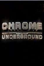 Watch Chrome Underground Sockshare