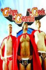 Watch The Ginge, the Geordie and the Geek Sockshare