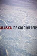 Watch Alaska Ice Cold Killers Sockshare